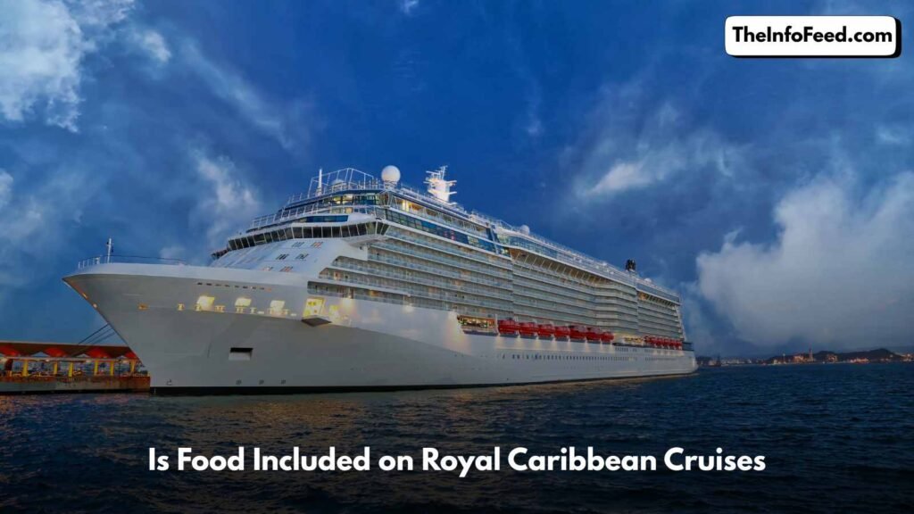 Is Food Included on Royal Caribbean Cruises